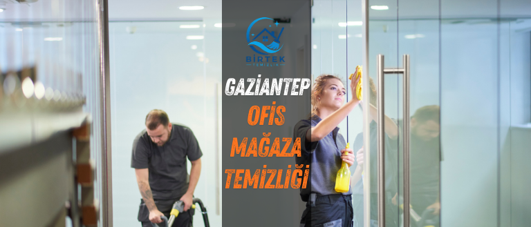 gaziantep birtek ofis mağaza temizliği